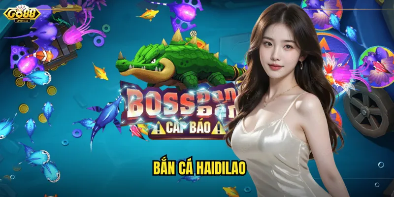 bắn cá haidilao