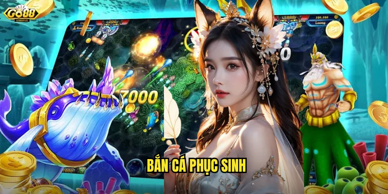 Bắn Cá Phục Sinh